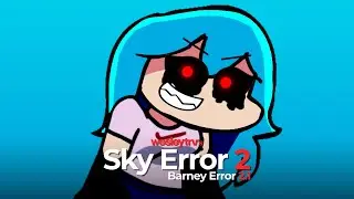 Sky Error 2 (Barney Error 2.1) [VALENTINES DAY 2022 SPECIAL] | WesleyTRV