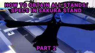 How to obtain all characters specs/stands guide || SAKURA STAND (Part 2)