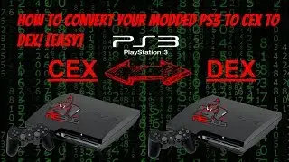 How To Convert Your Modded PS3 From CEX2DEX! 