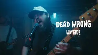 Dead Wrong - Wayside (Official Music Video)