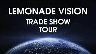 Lemonade Vision Trade Show Tour 2018 - 2019