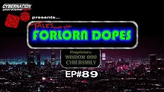 Tales from the Forlorn Dopes - Episode 89 - Benjamin Wright returns
