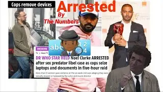 BREAKING NEWS: British Actor Noel Clarke ARRESTED By The Numbers 🔤🔢 🕵🏾&zwj;♂️