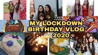 MY LOCKDOWN BIRTHDAY VLOG🎂 | QUARANTINE BIRTHDAY 1 VLOG 1 .