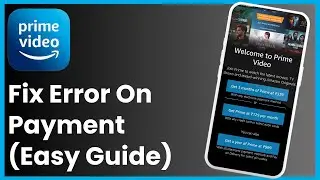 How To Fix Problem With Amazon Prime Video Payment Method