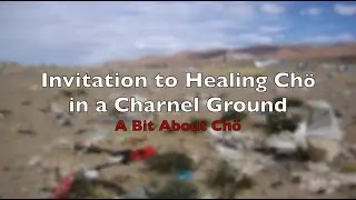 Invitation to Ch&ouml; Healing in a Charnel Ground