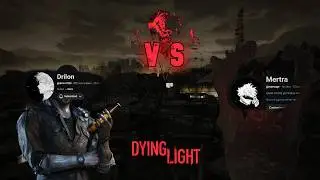 When You Encounter Dying Lights BEST Player | Mertra vs Drilon | Dying Light 1v1 Part 2