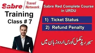 Sabre Red Training in Urdu | Class # 7 | How to Check Refund Penalty in Sabre | Flight Status check