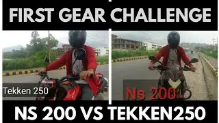 First gear challenge | Ns 200 | vs Tekken 250