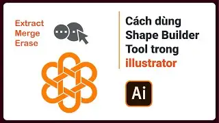 C&aacute;ch sử dụng Shape Builder Tool trong illustrator