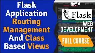 Routing Management in Flask and Python | Class Based Views | Web Development | For Beginners - 34
