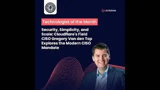 EPISODE 93- Security, Simplicity, and Scale: Cloudflare's Field CISO Gregory Van den Top Explores...