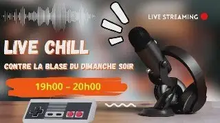 Live chill contre la blase du dimanche soir