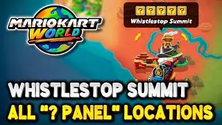 Mario Kart World ALL ? PANEL LOCATIONS in WHISTLESTOP SUMMIT (Free Roam Collectibles)