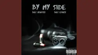 By My Side (feat. Bgs Ethos)