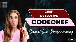 Chef-Detective || CHEFDETE || FEB16 || CODECHEF || CP Guide