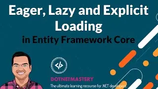 Entity Framework Loading: Eager vs Lazy vs Explicit Explained