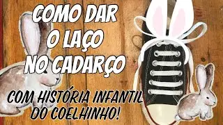 Aprenda como dar o laço no cadarço do tênis com a historia do coelhinho 🐰
