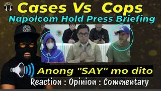 6 NA PULIS- SANGKOT , NAPOLCOM PRESS BRIEFING -  ANONG SAY MO DITO? |Live Reaction sa Mainit na Isyu