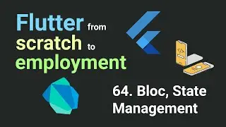 Free Flutter Course: From Scratch to Employment. 64. Bloc, State Management | Flutter Tutorial