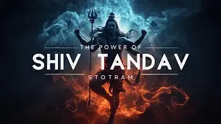 Shiv Tandav Stotram | the REAL Power of Shiv Tandav Stotram | Hidden Power of  Shiv Tandav Stotram