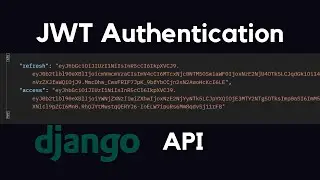 DJANGO API Authentication with JWT Access and Refresh Tokens