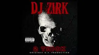 DJ Zirk & Tha 2 Thick Family - 2 Thick (Trill Hill Tapes 2020 remaster)
