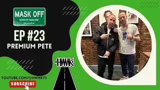 Mask Off with Hawaii Mike Episode #23: Premium Pete