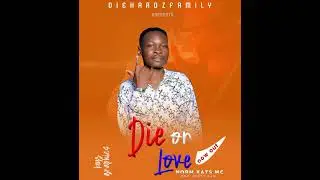 Die or love_Norm Kats mc (Prod. Misty.....) @ntvuganda @sanyukatvuganda