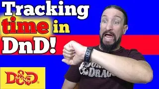 Time Tracking in DnD! DnDaily #233 D&D and RPG