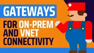 Gateways for On-prem and VNet Connectivity