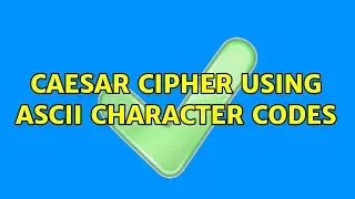 Caesar cipher using ASCII character codes (3 Solutions!!)
