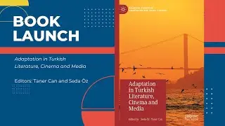 Book Launch: Adaptation in Turkish Literature, Cinema and Media | Seda &Ouml;z and Taner Can