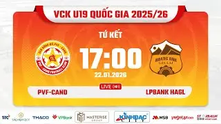 🔴 TRỰC TIẾP: U19 PVF-CAND vs U19 LPBANK HAGL | TỨ KẾT GIẢI BÓNG ĐÁ U19 VÔ ĐỊCH QUỐC GIA 2025/26