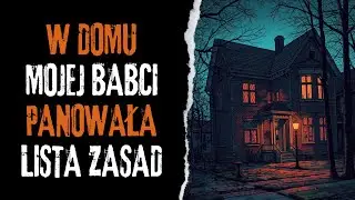 W domu mojej babci panowała lista zasad - CreepyPasta Autorska (PL)