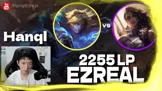 🔻 Hanql Ezreal vs Samira (2255 LP Ezreal) - Hanql Ezreal Guide