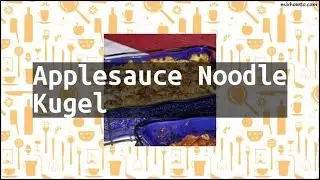 Recipe Applesauce Noodle Kugel