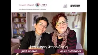 Conversatorio nure - Judit Abarca. Psicolog&iacute;a comunitaria.