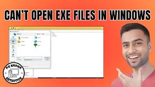 How to Fix Can&rsquo;t Open Exe Files in Windows 10