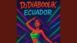 DJ diaboolik Ecuador special version