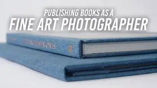Publishing Books As A Fine Art Photographer