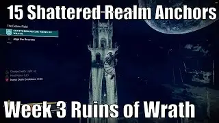 15 Shattered Realm Anchors in Ruins of Wrath | Week 3 | Easy Walkthrough | OOB ANCHORS