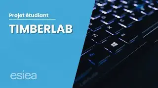 Projet &eacute;tudiant : TIMBERLAB