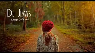 DJ JIMYS Deep Cafe Vol Mix November 2018