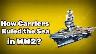 How Carriers Ruled the Sea in WW2 - WW2 Documentary Special
