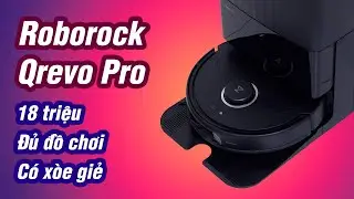 Roborock Q Revo Pro: 18 triệu mà gì cũng có, robot lau nhà giờ đã tiến gần bão hòa
