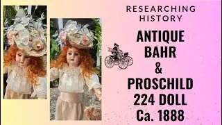 Antique Bahr & Proschild 224 German Bisque Head Doll Research & Discussion