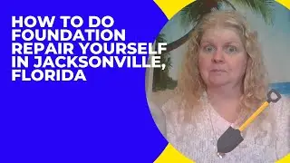 How to do foundation repair yourself in Jacksonville Florida