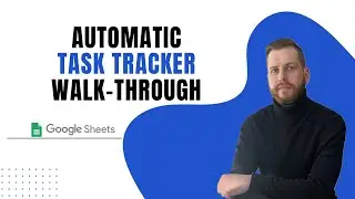 Automatic Task Tracker Walk-Through (Google Sheets)