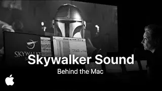 Behind the Mac | Skywalker Sound | Apple